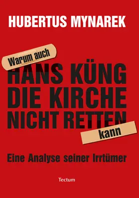 Mynarek |  Warum auch Hans Küng die Kirche nicht retten kann | Buch |  Sack Fachmedien