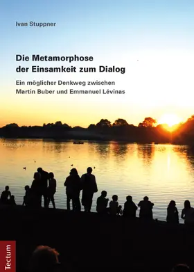 Stuppner |  Die Metamorphose der Einsamkeit zum Dialog | Buch |  Sack Fachmedien