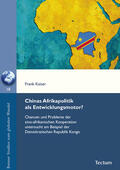 Kaiser |  Kaiser, F: Chinas Afrikapolitik als Entwicklungsmotor? | Buch |  Sack Fachmedien