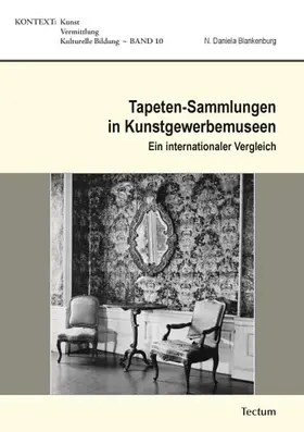 Blankenburg |  Tapeten-Sammlungen in Kunstgewerbemuseen | Buch |  Sack Fachmedien