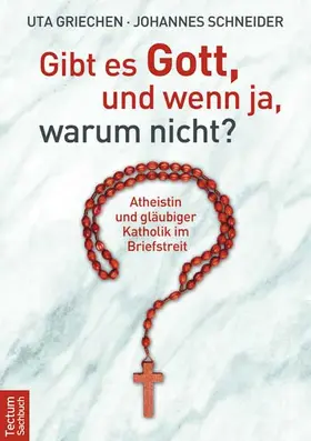 Griechen / Schneider |  Gibt es Gott, und wenn ja, warum nicht? | Buch |  Sack Fachmedien