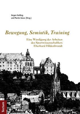 Gießing / Giese | Bewegung, Semiotik, Training | Buch | 978-3-8288-3162-9 | sack.de
