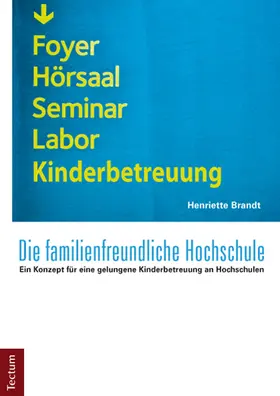 Brandt |  Die familienfreundliche Hochschule | Buch |  Sack Fachmedien