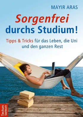 Aras |  Sorgenfrei durchs Studium | Buch |  Sack Fachmedien
