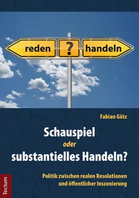 Götz | Schauspiel oder substantielles Handeln? | Buch | 978-3-8288-3304-3 | sack.de
