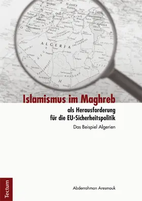 Aresmouk |  Islamismus im Maghreb als Herausforderung für die EU-Sicherheitspolitik | Buch |  Sack Fachmedien