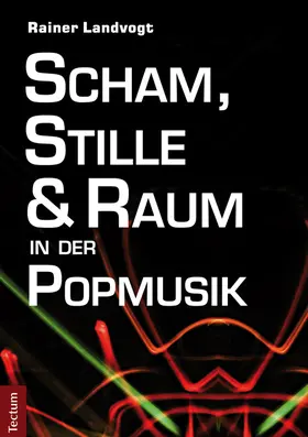 Landvogt |  Scham, Stille und Raum in der Popmusik | Buch |  Sack Fachmedien
