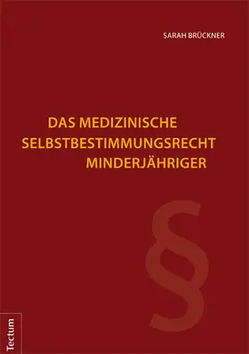 Brückner |  Das medizinische Selbstbestimmungsrecht Minderjähriger | Buch |  Sack Fachmedien