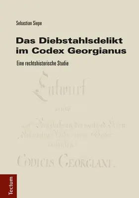 Siepe |  Das Diebstahlsdelikt im Codex Georgianus | Buch |  Sack Fachmedien