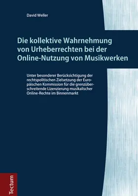 Weller |  Die kollektive Wahrnehmung von Urheberrechten bei der Online-Nutzung von Musikwerken | Buch |  Sack Fachmedien