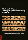 Möller |  Die Geschichte der Anthropologischen Sammlung Freiburg | Buch |  Sack Fachmedien
