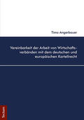 Angerbauer |  Vereinbarkeit der Arbeit von Wirtschaftsverbänden mit dem deutschen und europäischen Kartellrecht | Buch |  Sack Fachmedien