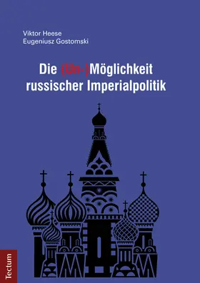 Heese |  Die (Un-)Möglichkeit russischer Imperialpolitik | Buch |  Sack Fachmedien