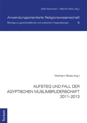 Reiss |  Aufstieg und Fall der ägyptischen Muslimbruderschaft 2011-2013 | Buch |  Sack Fachmedien