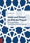 Abu Zeid |  Islam und Orient im Bild der Presse | Buch |  Sack Fachmedien