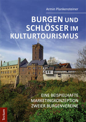 Plankensteiner |  Burgen und Schlösser im Kulturtourismus | Buch |  Sack Fachmedien
