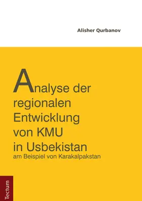 Qurbanov |  Analyse der regionalen Entwicklung von KMU in Usbekistan am Beispiel von Karakapakstan | Buch |  Sack Fachmedien