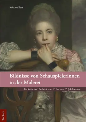 Betz |  Bildnisse von Schauspielerinnen in der Malerei | Buch |  Sack Fachmedien