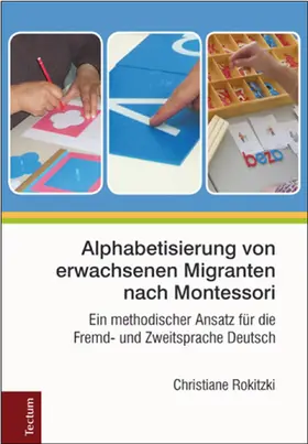 Rokitzki |  Alphabetisierung von erwachsenen Migranten nach Montessori | Buch |  Sack Fachmedien