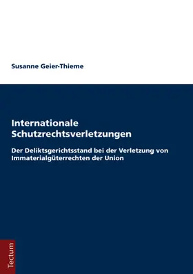 Geier-Thieme |  Internationale Schutzrechtsverletzungen | Buch |  Sack Fachmedien