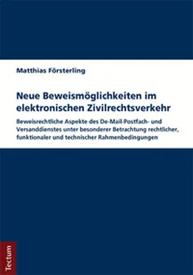 Försterling |  Neue Beweismöglichkeiten im elektronischen Zivilrechtsverkehr | Buch |  Sack Fachmedien