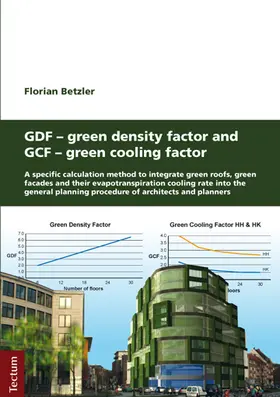 Betzler |  GDF - Green Density Factor and GCF - Green Cooling Factor | Buch |  Sack Fachmedien