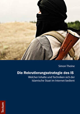 Theine | Die Rekrutierungsstrategie des IS | Buch | 978-3-8288-3752-2 | sack.de