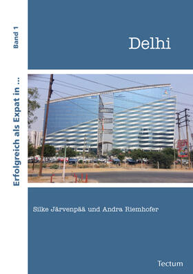 Riemhofer / Järvenpää | Erfolgreich als Expat in... Delhi | Buch | 978-3-8288-3755-3 | sack.de