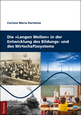 Dartenne |  Die Langen Wellen in der Entwicklung des Bildungs- und des Wirtschaftssystems | Buch |  Sack Fachmedien