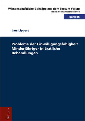 Lippert | Probleme der Einwilligungsfähigkeit Minderjähriger in ärztliche Behandlungen | Buch | 978-3-8288-3801-7 | sack.de