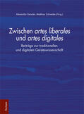 Geissler / Schneider |  Zwischen artes liberales und artes digitales | Buch |  Sack Fachmedien