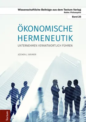 Weimer | Ökonomische Hermeneutik | Buch | 978-3-8288-3812-3 | sack.de