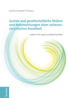 Tillmann |  Soziale und gesellschaftliche Risiken und Nebenwirkungen einer seltenen chronischen Krankheit | Buch |  Sack Fachmedien