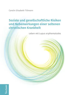 Tillmann | Soziale und gesellschaftliche Risiken und Nebenwirkungen einer seltenen chronischen Krankheit | Buch | 978-3-8288-3835-2 | www.sack.de