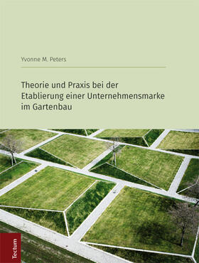 Peters |  Peters, Y: Theorie und Praxis/ Unternehmensmarke Gartenbau | Buch |  Sack Fachmedien