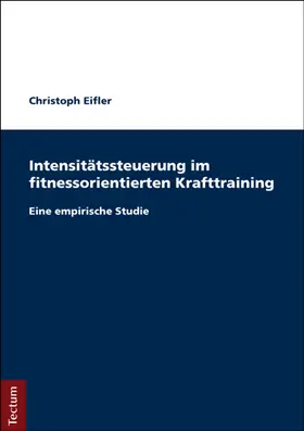 Eifler |  Intensitätssteuerung im fitnessorientierten Krafttraining | Buch |  Sack Fachmedien