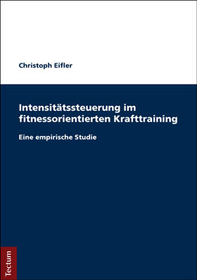 Eifler | Intensitätssteuerung im fitnessorientierten Krafttraining | Buch | 978-3-8288-3895-6 | sack.de