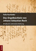 Pachlatko |  Das Orgelbüchlein von Johann Sebastian Bach | Buch |  Sack Fachmedien