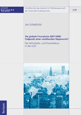 Schablitzki |  Die globale Finanzkrise 2007/2008: Endpunkt einer neoliberalen Hegemonie? | Buch |  Sack Fachmedien