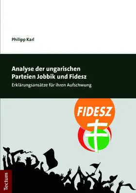 Karl |  Analyse der ungarischen Parteien Jobbik und Fidesz | Buch |  Sack Fachmedien