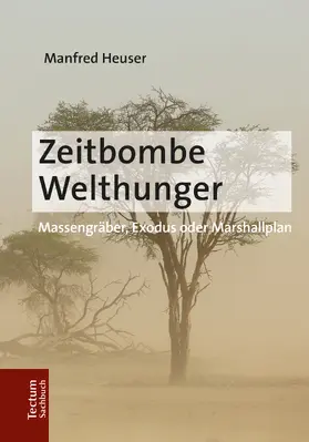 Heuser |  Zeitbombe Welthunger | Buch |  Sack Fachmedien