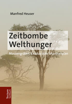 Heuser | Heuser, M: Zeitbombe Welthunger | Buch | 978-3-8288-4036-2 | sack.de