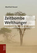 Heuser |  Heuser, M: Zeitbombe Welthunger | Buch |  Sack Fachmedien