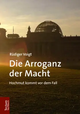 Voigt |  Die Arroganz der Macht | Buch |  Sack Fachmedien