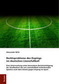 Wild |  Rechtsprobleme des Dopings im deutschen Lizenzfußball | Buch |  Sack Fachmedien