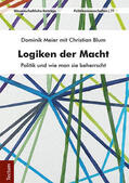 Meier / Blum |  Logiken der Macht | Buch |  Sack Fachmedien
