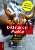 Buchner |  Buchner, K: Diktatur der Märkte | Buch |  Sack Fachmedien