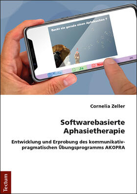Zeller | Zeller, C: Softwarebasierte Aphasietherapie | Buch | 978-3-8288-4167-3 | sack.de