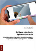 Zeller |  Zeller, C: Softwarebasierte Aphasietherapie | Buch |  Sack Fachmedien
