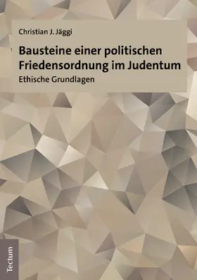 Jäggi |  Bausteine einer politischen Friedensordnung im Judentum | Buch |  Sack Fachmedien